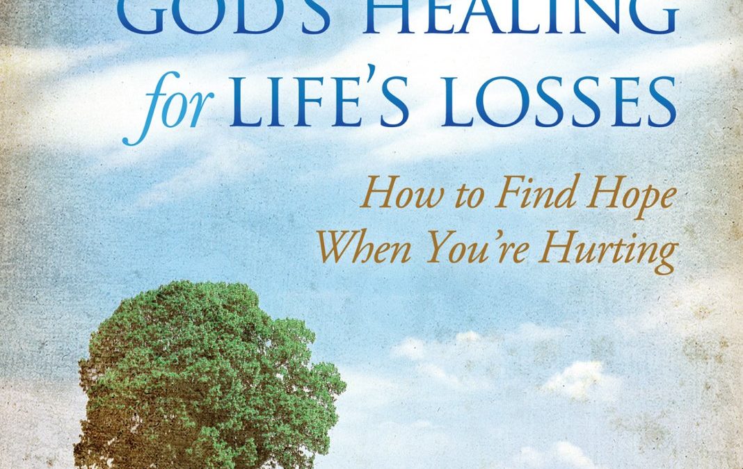 God’s Healing for Life’s Losses